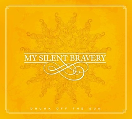 My Silent Bravery Drunk Off The Sun Artwork